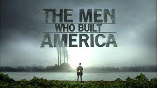 The Men Who Built America - Themes