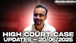 #76 : High Court Case Updates (20-06-2025)- #HighRich 