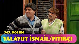 Yalayut İsmail/Fıtıkçı - 363. Bölüm (Güldür Güldür Show)