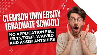 Clemson University (Graduate School): No Application Fee, IELTS/TOEFL Waived and Assistantships