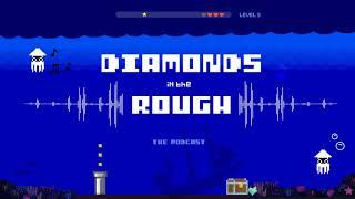 Diamonds In The Rough - Underwater - VGM Podcast