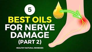 5 Best Oils for Nerve Damage (Part 2)