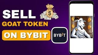 How to Sell Your Goat Token on ByBit | How to Trade $Goat Coin on Bybit | GOAT Bybit Guide