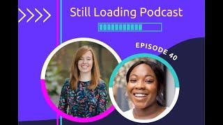 Still Loading Podcast #40 - Side hustle culture and why corporate leadership should embrace it