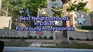 BEST Neighborhoods In DALLAS For Young Professionals