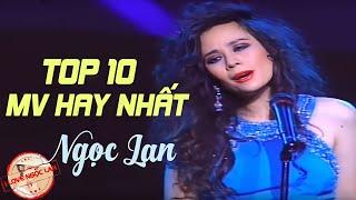 NGỌC LAN Hay Nhất | Top 10 MV Chất Lượng Cao Hay Nhất NGỌC LAN