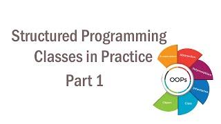 # 1 Structured Programming Classes in Practice (Part 1)