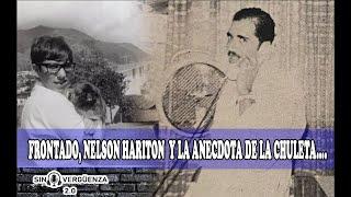 FRONTADO, NELSON HARITON Y LA ANÉCDOTA DE LA CHULETA....