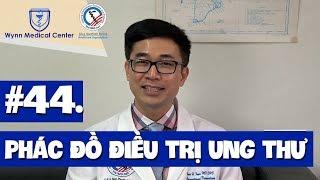 #44 Cùng phác đồ điều trị ung thư, tại sao ở VN không hữu hiệu bằng ở Mỹ?