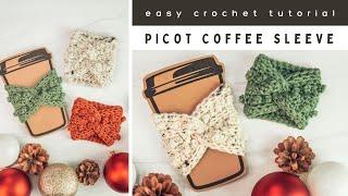 Picot Coffee Sleeve - Easy & Quick Crochet Coffee Sleeve Tutorial