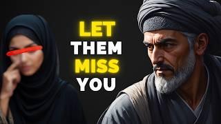 Make Them MISS YOU Badly By Adopting These 7 Habits | ISLAM