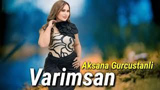 Aksana Gurcustanli - Varimsan (offisiell lydmusikk)