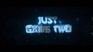 Just Game Two'ya İntro  BACKKK !!!