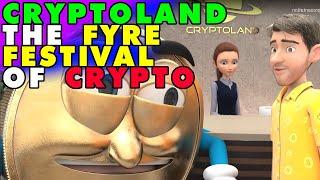 CryptoLand - The Fyre festival of Crypto