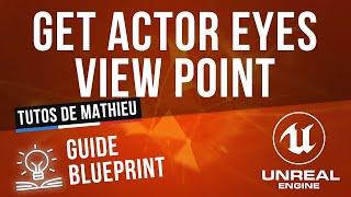 Get Actor Eyes View Point - Guide du Blueprint Unreal Engine 4