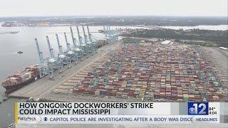 Prolonged port workers strike could impact Mississippi’s economy