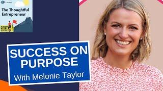 Owning Who You Are and Helping Yourself with Success on Purpose’s with Melonie Taylor