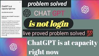 ChatGPT is at capacity right now !! how to solve CHAT GPT login problem !!