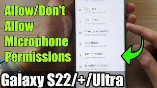 Galaxy S22/S22+/Ultra: How Allow/Don't Allow Microphone Permissions