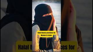 Halal Beauty Practices for Women in Islam #islam #allah #reminder #shorts
