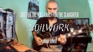 Soilwork - Late For The Kill, Early For The Slaughter (guitar cover)