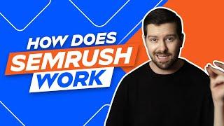 How Does Semrush Work?