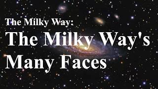 The Milky Way's Many Faces