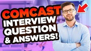 COMCAST INTERVIEW QUESTIONS & ANSWERS! (Suitable for ALL Comcast Job Interviews!)