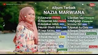 NAZIA MARWIANA   FULL ALBUM TERBAIK   KASMARAN   PENANTIAN LUKA