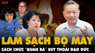 LÀM SẠCH BỘ MÁY: CÁCH CHỨC QUAN TO suy thoái đạo đức; nhận 14 tỉ hối lộ cựu Bí thư thật ngây thơ!