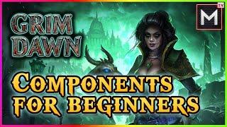 Components For Beginners - Grim Dawn Component Guide For New Players ( 2021)