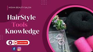 HairStyle Tools Knowledge | Techniques Using Tools | Misha Beauty Salon