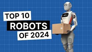 Top 10 Humanoid Robots of 2024