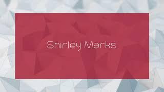 Shirley Marks - appearance