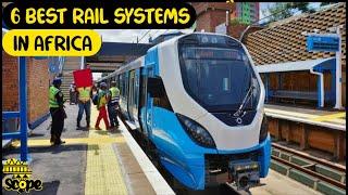 6 Best Rail transport systems in Africa