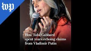 How Tulsi Gabbard spent years echoing claims from Putin