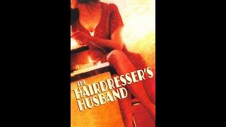 THE HAIRDRESSER'S HUSBAND [Le mari de la coiffeuse], 1990; Stefan Classic Films™