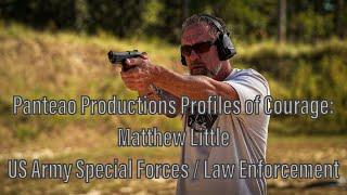 Panteao Productions Profiles of Courage: Matthew Little - US Army Special Forces / Law Enforcement