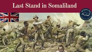 British vs The “Mad Mullah”: Corfield's Last Stand, Somaliland 1913