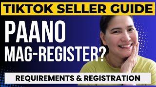 HOW TO BE A TIKTOK SELLER?  REQUIREMENTS AT REGISTRATION (Paano Gumawa ng TikTok Shop Tagalog)