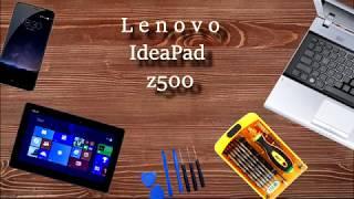 Lenovo IdeaPad Z500 Как разобрать и почистить...