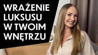 Elegancki i luksusowy wystrój wnętrza. Proste sposoby, aby aranżacja Twojego domu wyglądała drożej!