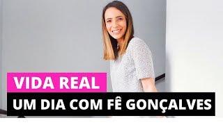 Um dia com a Fê Gonçalves | Vlog Vida Real