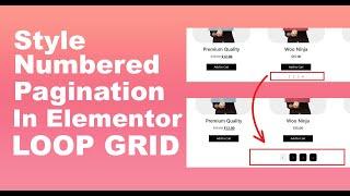 Elementor Tutorial: How To Style Numbered Pagination For Loop Grid (Posts and Products Widgets)