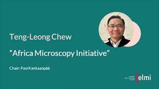 Teng-Leong Chew, ”Africa Microscopy Initiative”