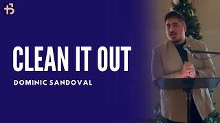 Clean It Out | Dominic Sandoval | 12.08.24