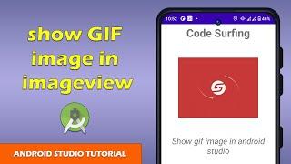 Show GIF image in Android Studio | Android studio Tutorial | GIF image in imageview