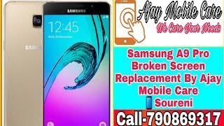 Samsung A9 Pro Broken Screen Replacement by Ajay Mobile Care  Soureni, Mirik  Call- 7908695317