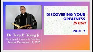 Discovering Your Greatness in GOD - 2 (Pastor Dr. TB Young  (CGC Virtual Sunday 12/13/2020)