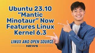 Ubuntu 23 10 “Mantic Minotaur” Now Features Linux Kernel 6 3 I LINUX AND OPEN SOURCE NEWS 